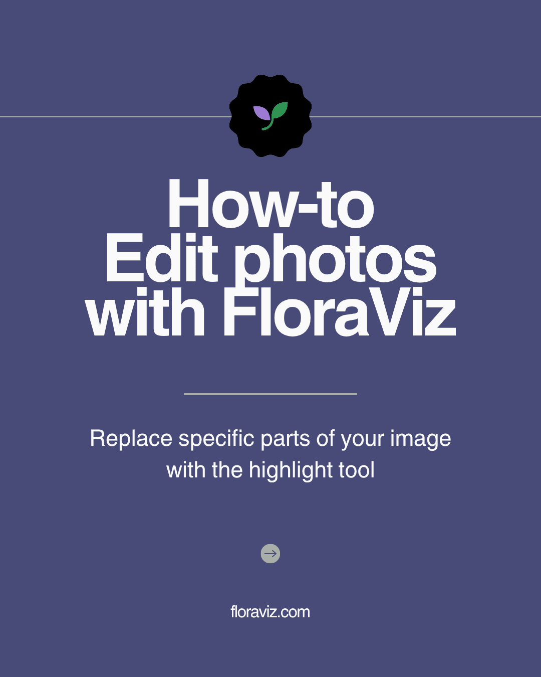 FloraViz Tutorial: Edit Specific Areas of an Image with the Highlight Tool